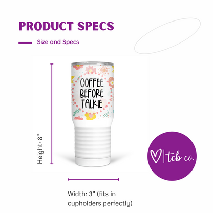 Coffee Before Talkie 20 Oz Travel Tumbler