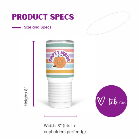 Empty Inside 20 Oz Travel Tumbler