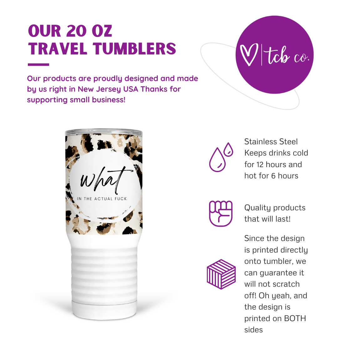 What In The Actual Fuck 20 Oz Travel Tumbler