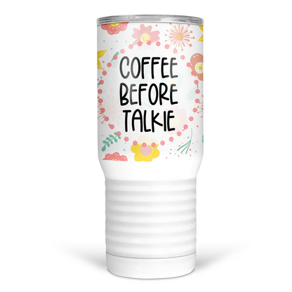 Coffee Before Talkie 20 Oz Travel Tumbler