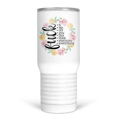 Fuck Everything 20 Oz Travel Tumbler