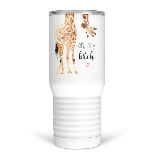 Oh Hey Bitch 20 Oz Travel Tumbler