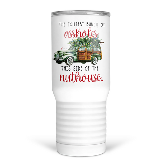 Jolliest Bunch Of Assholes This Side Of The Nuthouse 20 Oz Travel Tumbler