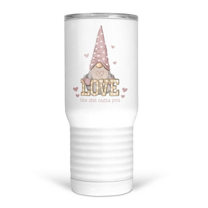 Love The Shit Outta You 20 Oz Travel Tumbler