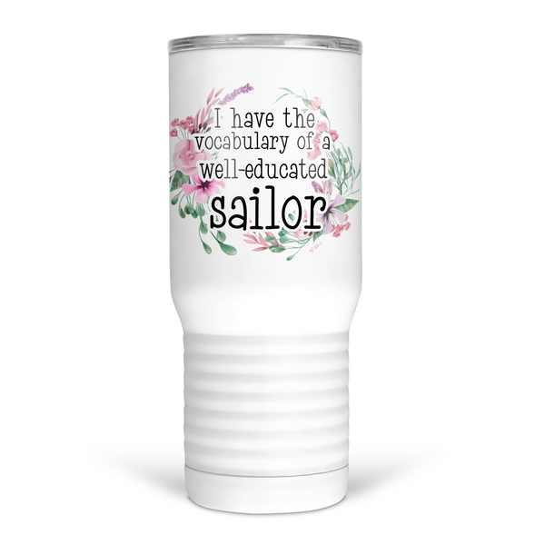 I Have A Vocabulary Of A Well Educated Sailor 20 Oz Travel Tumbler
