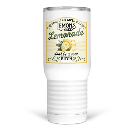 When Life Gives You Lemons 20 Oz Travel Tumbler