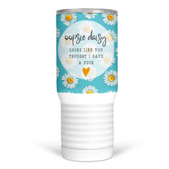 Oopsie Daisy It Looks Like You Thought I Gave A Fuck 20 Oz Travel Tumbler