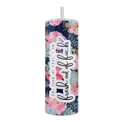Fresh Out Of Fucks Floral Skinny Tumbler