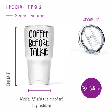 Coffee Before Talkie 30 Oz Wide Tumbler