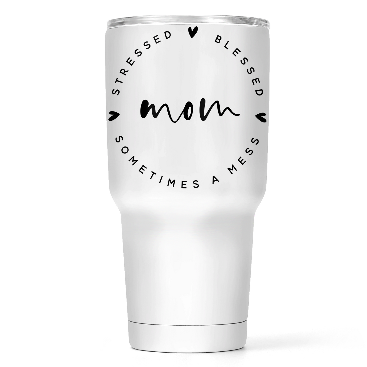 Stressed Blessed and Sometimes a Mess Mom 30 Oz Wide Travel Tumbler