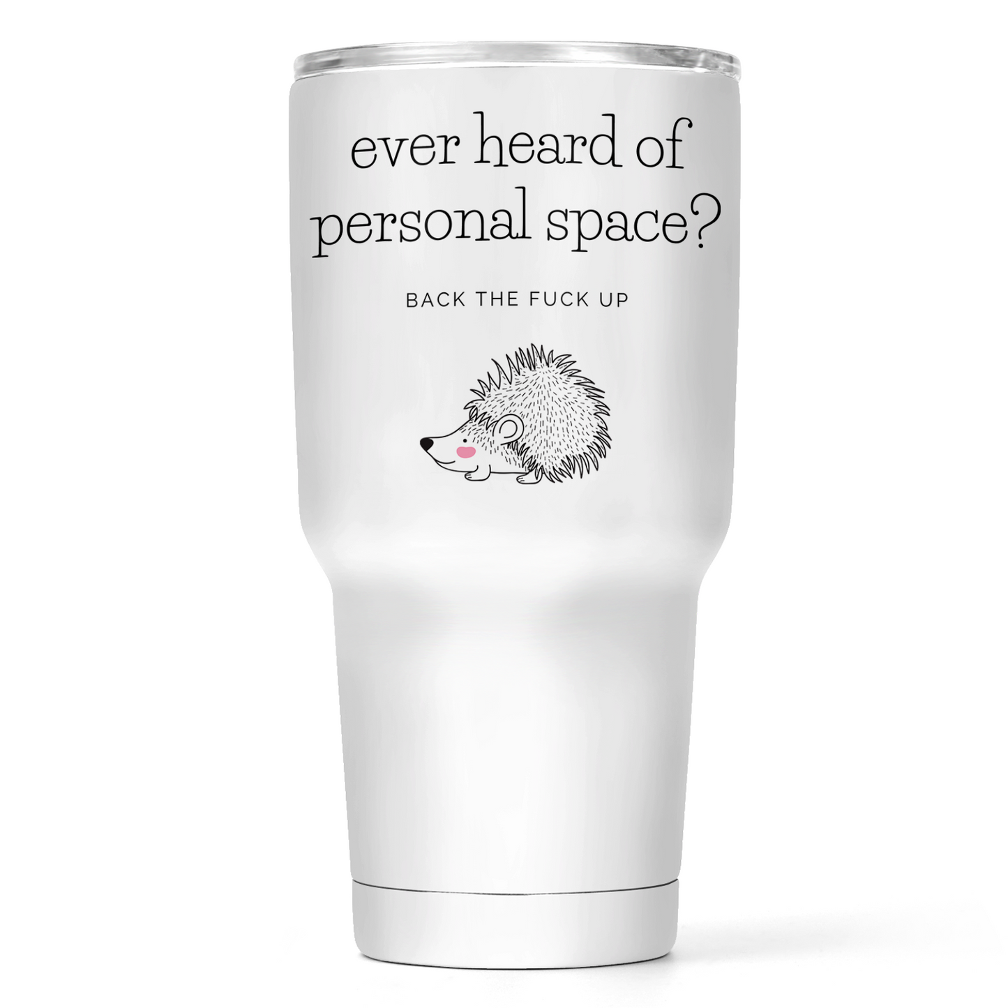 Ever Heard Of Personal Space 30 Oz Wide Tumbler
