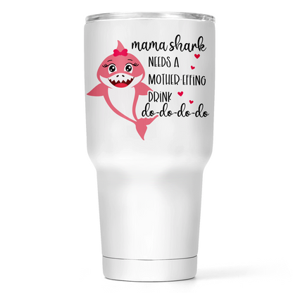 Mama Shark Needs A Drink 30 Oz Wide Tumbler