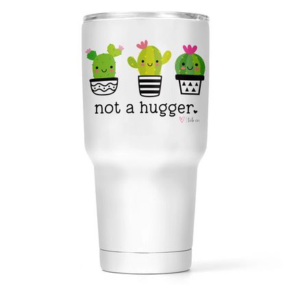 Not A Hugger 30 Oz Wide Tumbler