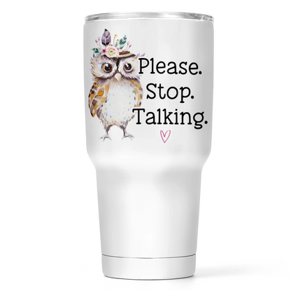 Please Stop Talking 30 Oz Wide Tumbler