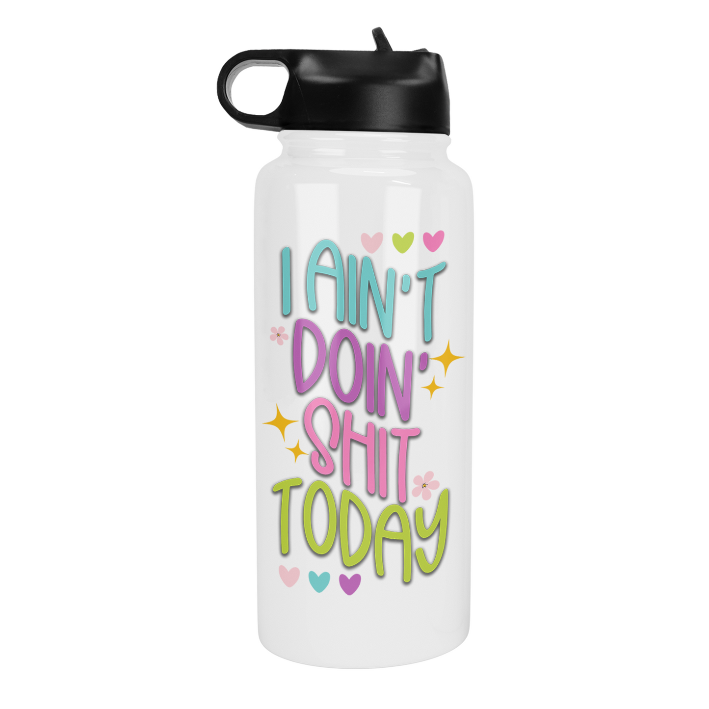 I Ain't Doin Shit Today 32 Oz Water Bottle