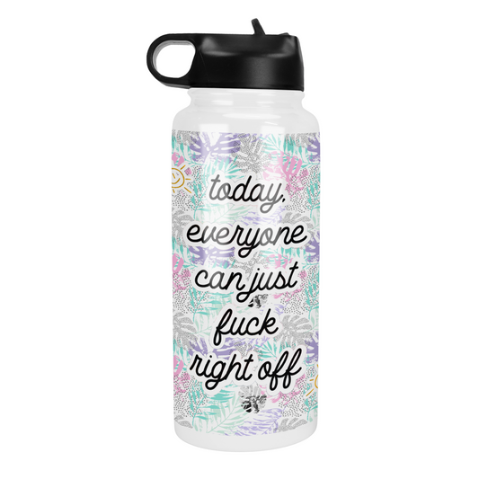 Today Everyone Can Just Fuck Right Off 32 Oz Waterbottle