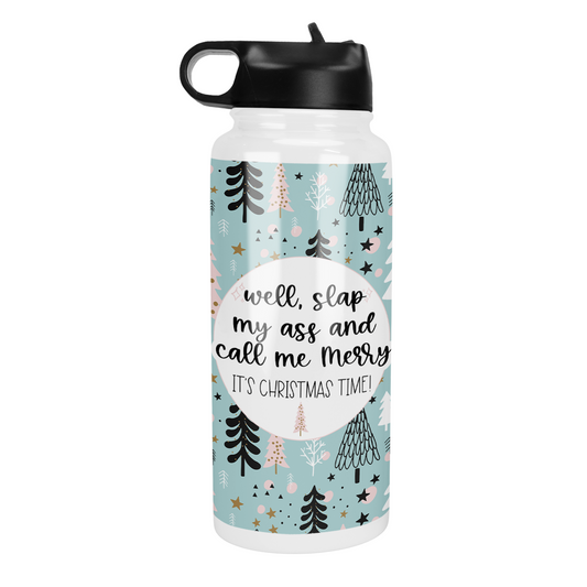 Well Slap My Ass and Call Me Merry It's Christmas Time 32 Oz Waterbottle