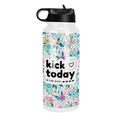 Kick Today In The Dick 32 Oz Water Bottle