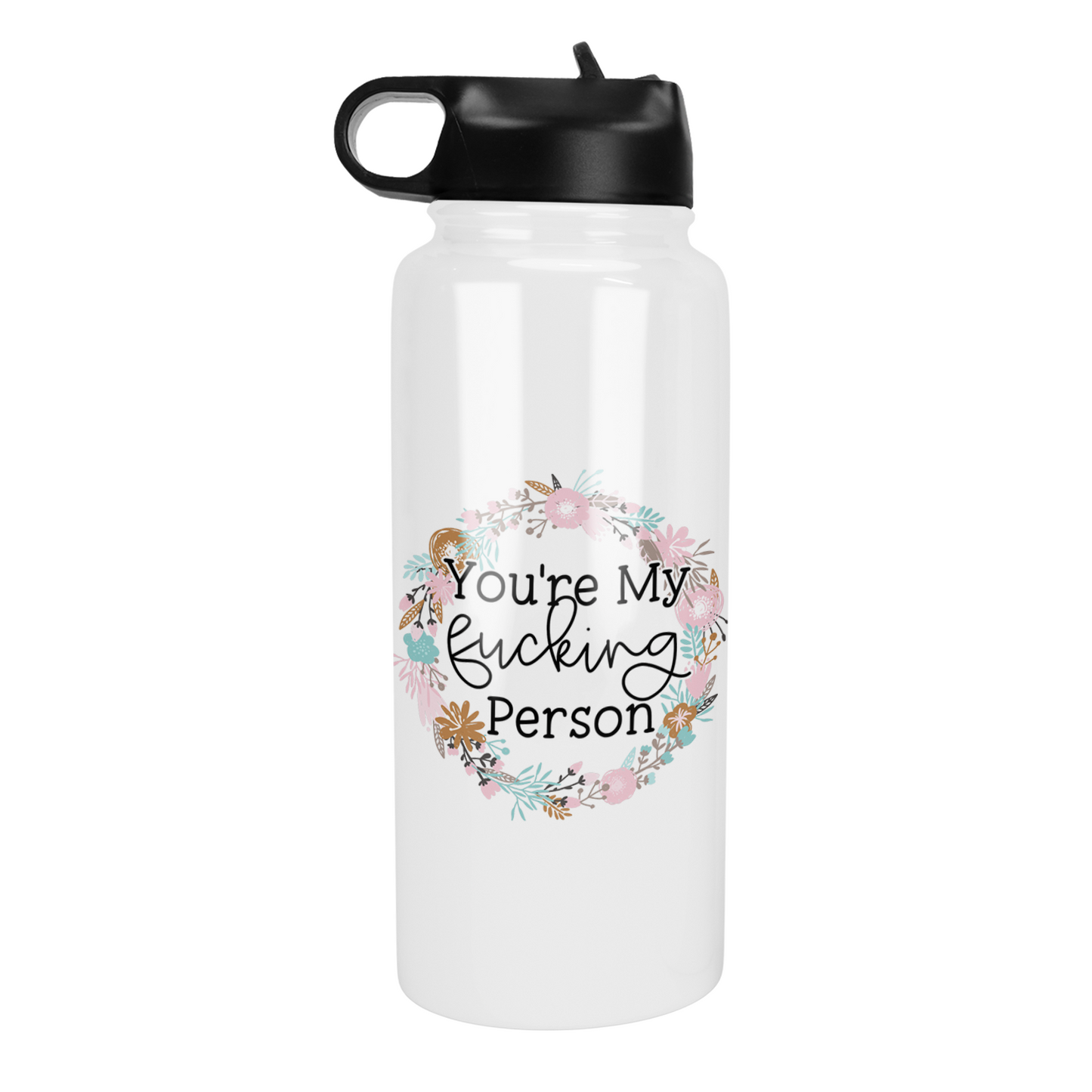 You're My Fucking Person 32 Oz Waterbottle