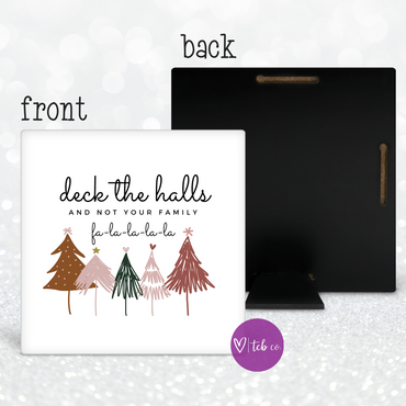 Deck The Halls And Not Your Family Desk Sign