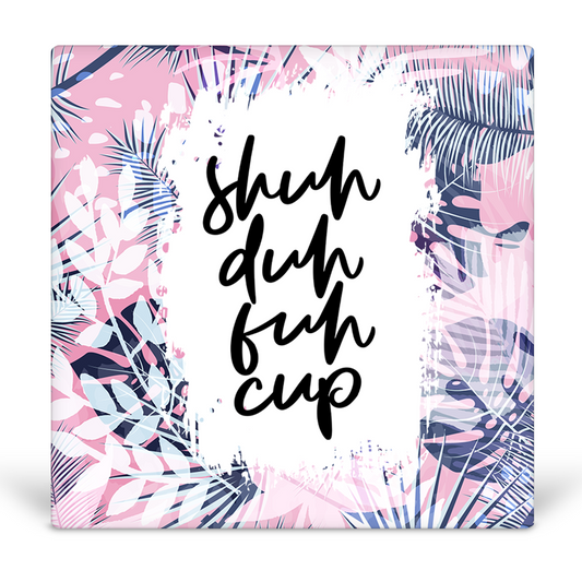 Shuh Duh Fuh Cup Desk Sign
