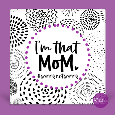 I'm That Mom Desk Sign