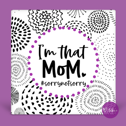I'm That Mom Desk Sign