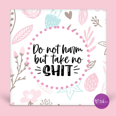Do No Harm But Take No Shit Desk Sign