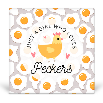 Just A Girl Who Loves Peckers Desk Sign