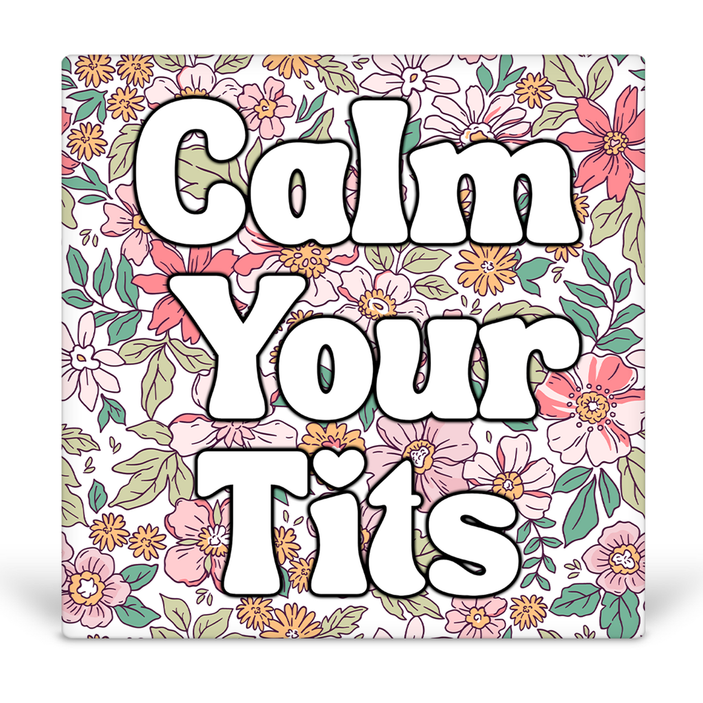 Calm Your Tits Desk Sign