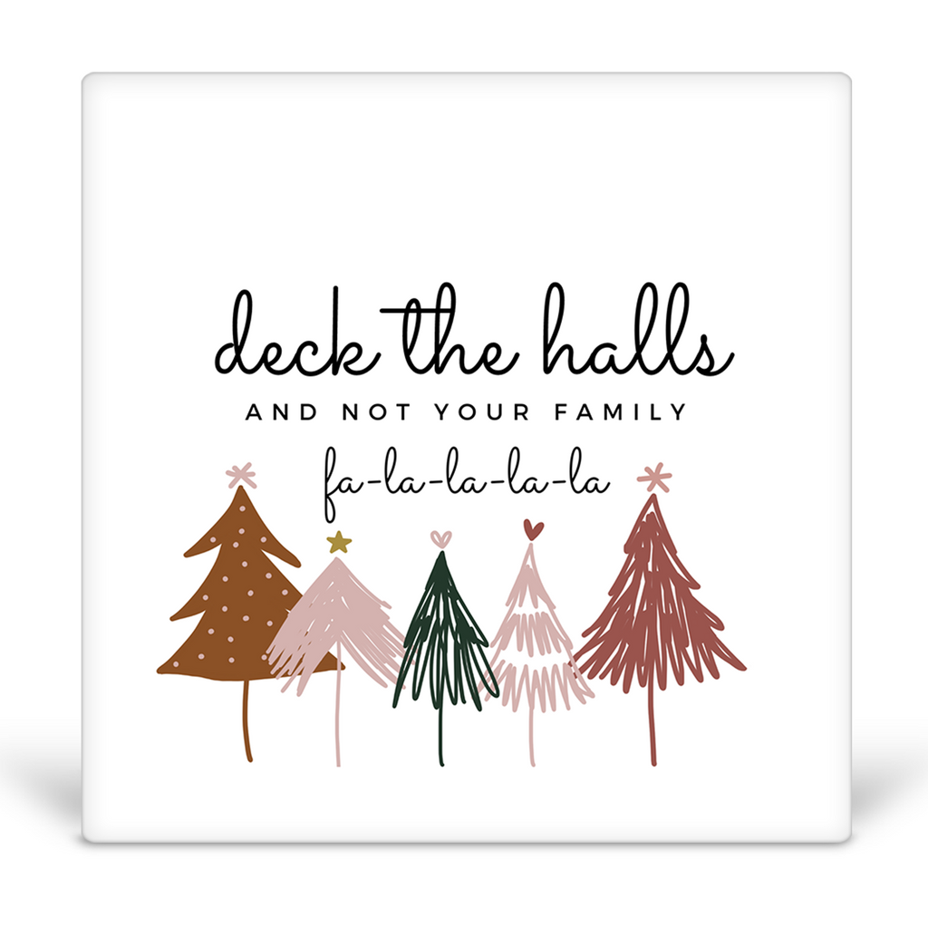 Deck The Halls and Not Your Family Desk Sign