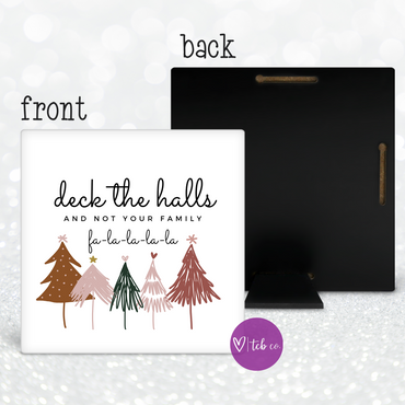 Deck The Halls and Not Your Family Desk Sign