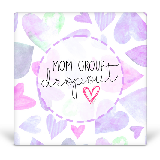Mom Group Dropout Desk Sign
