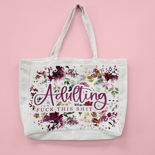 Adulting Fuck This Shit Oversized Tote Bag