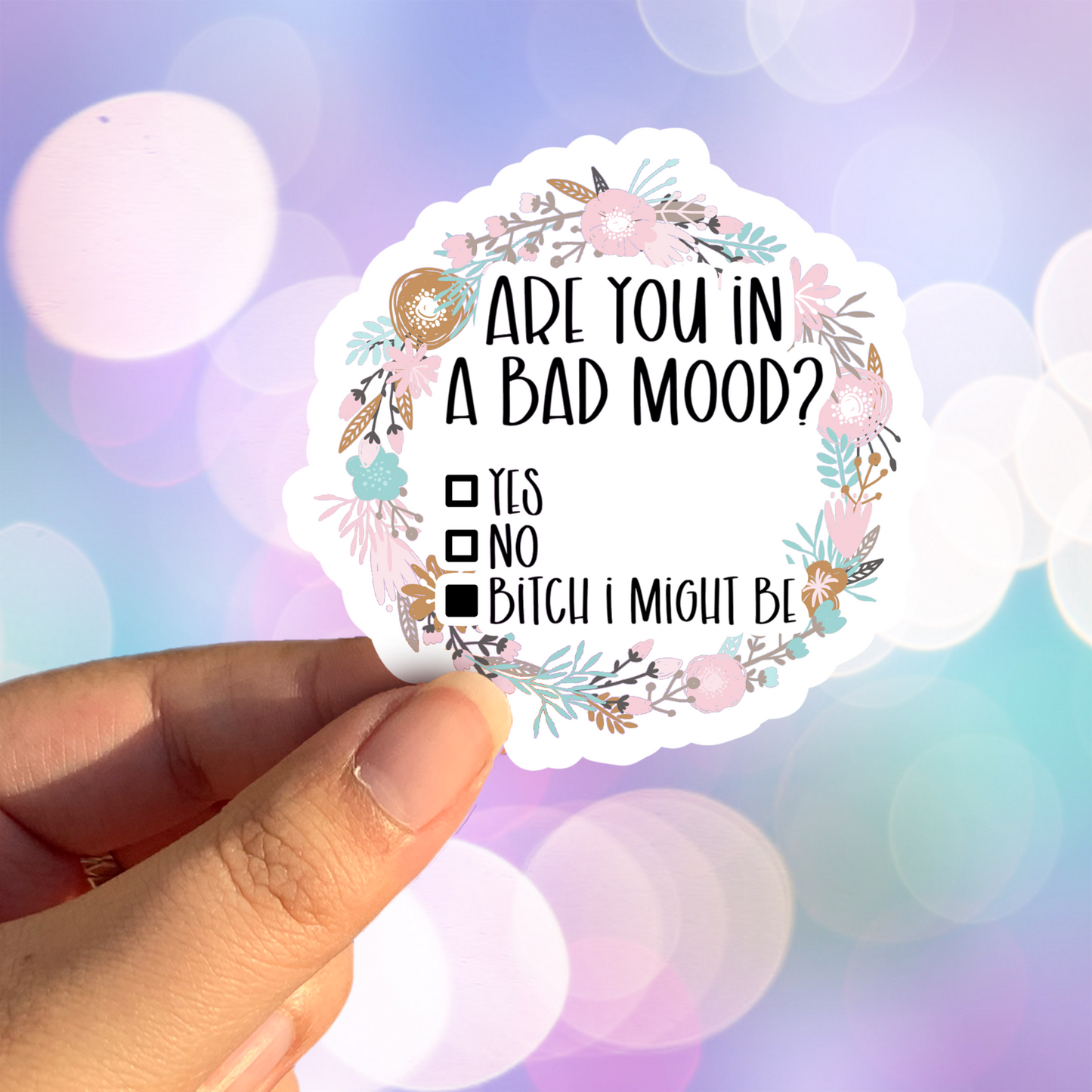 Are You In A Bad Mood Sticker