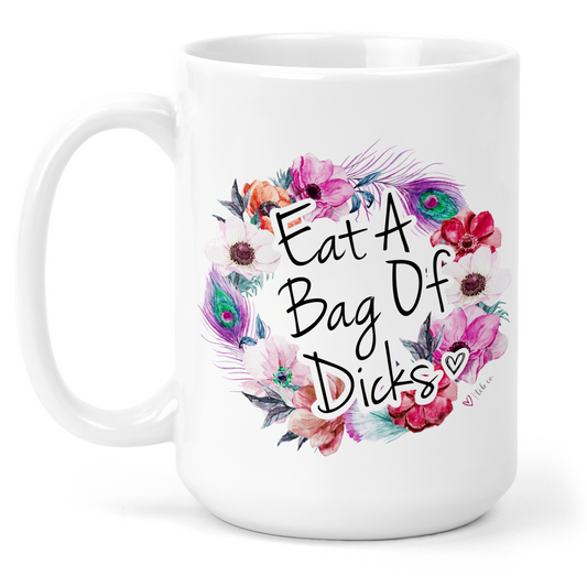 Eat A Bag Of Dicks 15 Oz Ceramic Mug