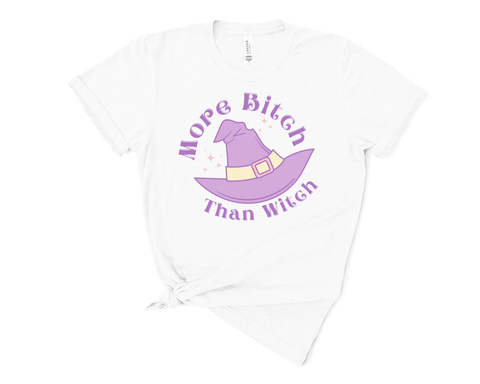 More Bitch Than Witch TShirt