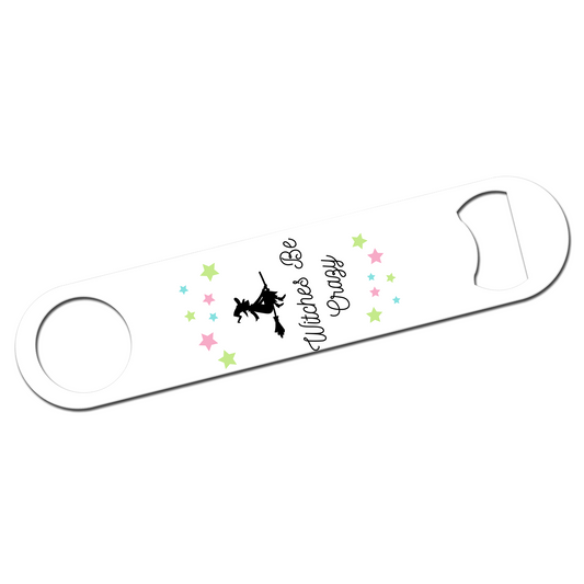 Witches Be Crazy Halloween Bottle Opener