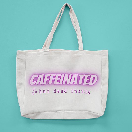 Caffeinated But Dead Inside Oversized Tote Bag