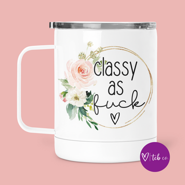 Classy As Fuck Mug With Lid