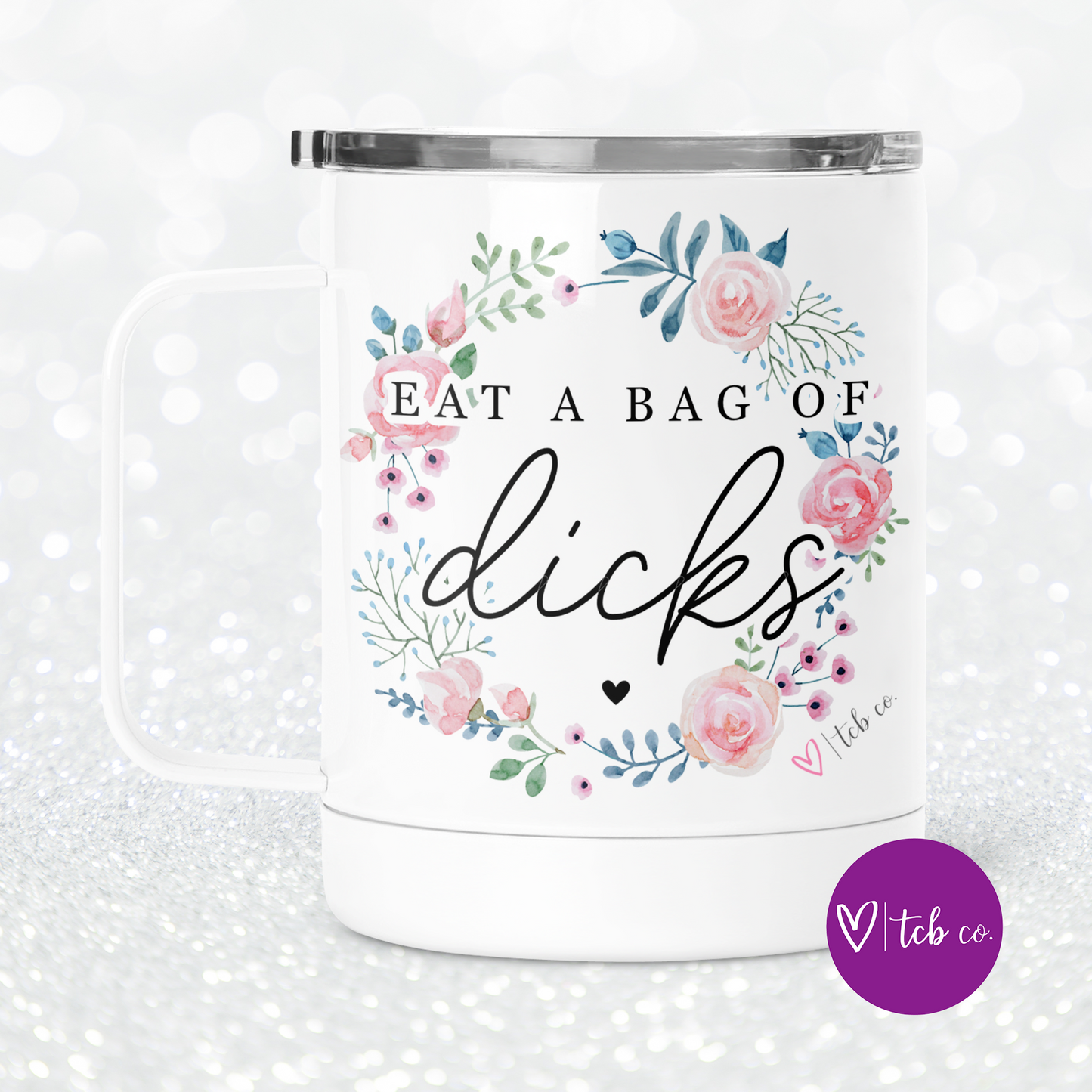 Eat A Bag Of Dicks Travel Mug - UntamedEgo LLC.