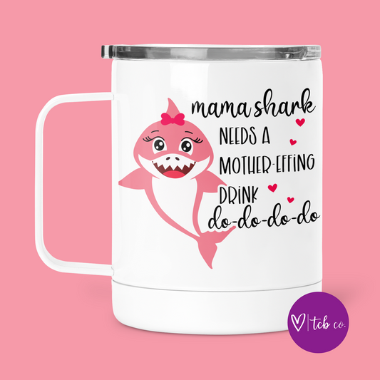 Mama Shark Needs A Drink Mug With Lid