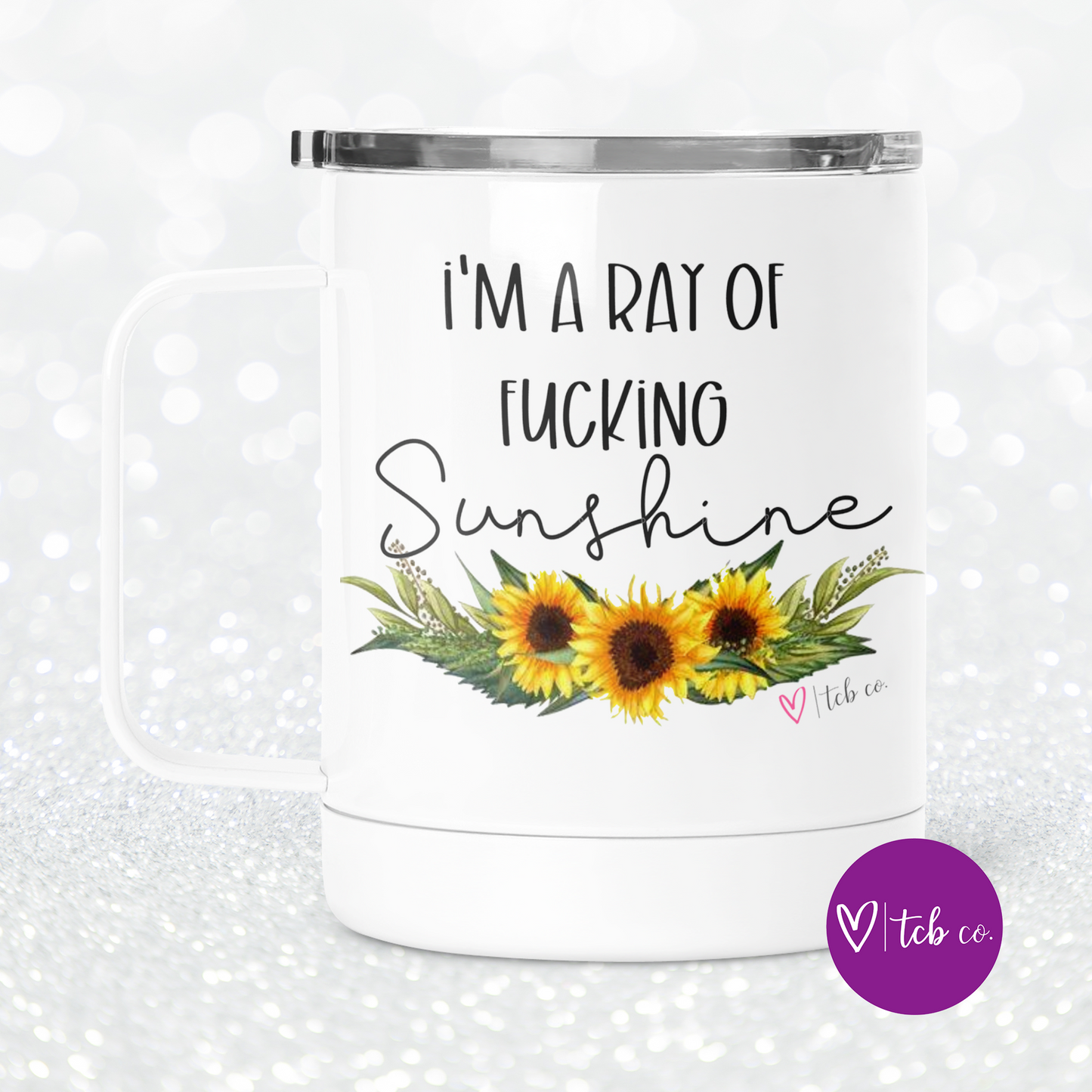 I'm A Ray of Fucking Sunshine Mug With Lid