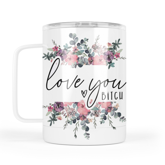 Love You Bitch Camping Mug