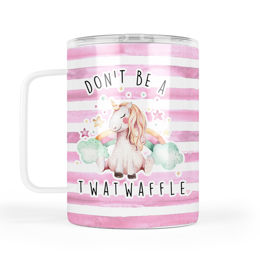 Don't Be A Twatwaffle Mug With Lid