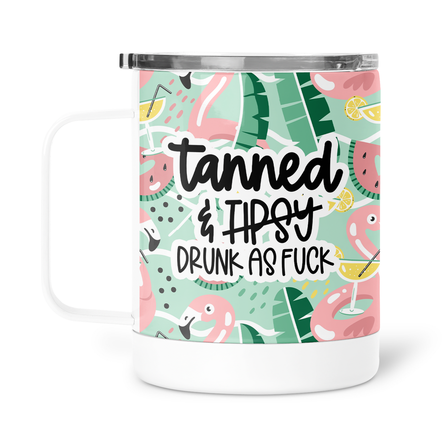 Tanned and Drunk As Fuck Mug With Lid