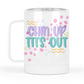 Chin Up Tits Out Mug With Lid