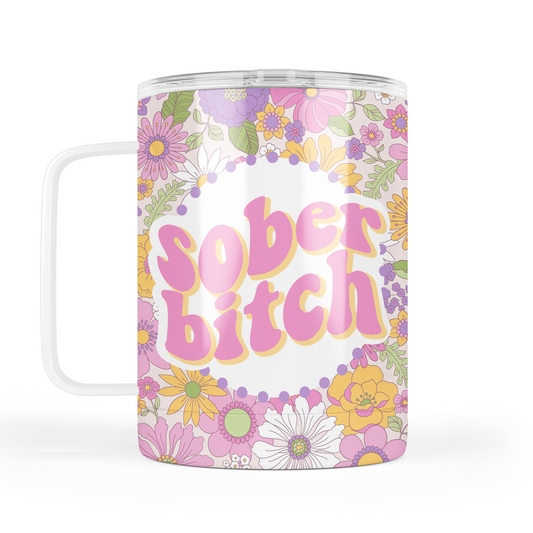 Sober Bitch Mug With Lid
