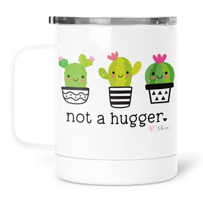 Not A Hugger Mug With Lid