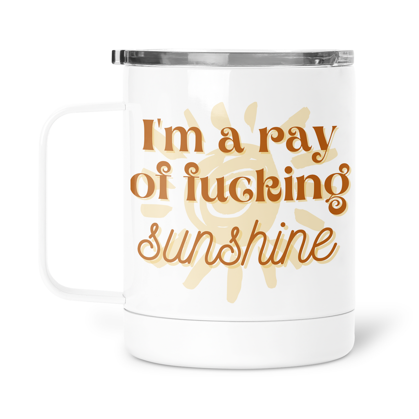 Ray Of Fucking Sunshine Mug With Lid